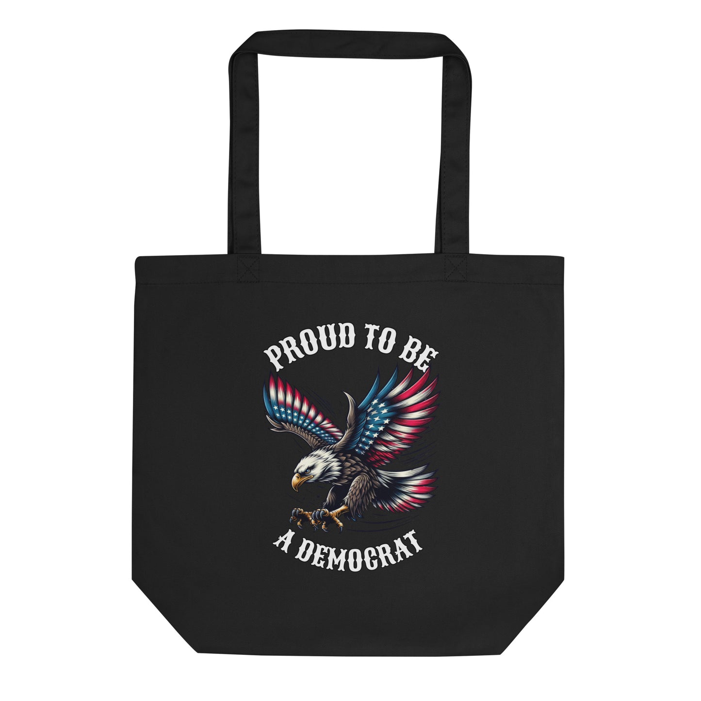 Proud to be a Democrat-Eco Tote Bag